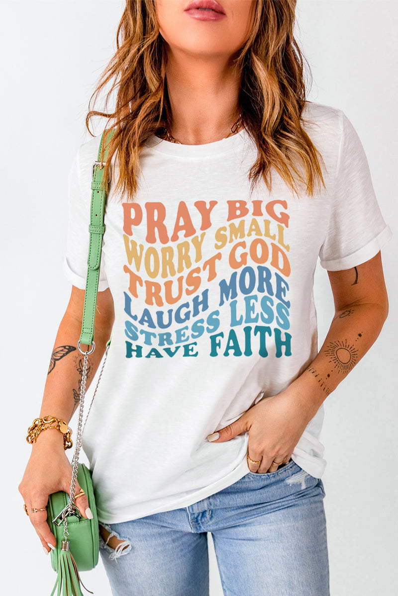 White Have Faith Inspired Words Print T Shirt