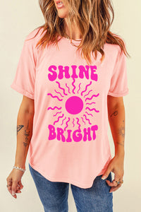 Pink SHINE BRIGHT Graphic Casual Tee