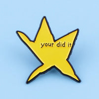 Funny "Your Did It" Star Enamel Pin Brooch Pines Lapel Pins Badge on Backpack Clothing Accessories Fashion Jewelry Friends Gifts