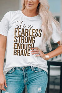 White She is FEARLESS STRONG ENOUGH BRAVE Graphic Tee