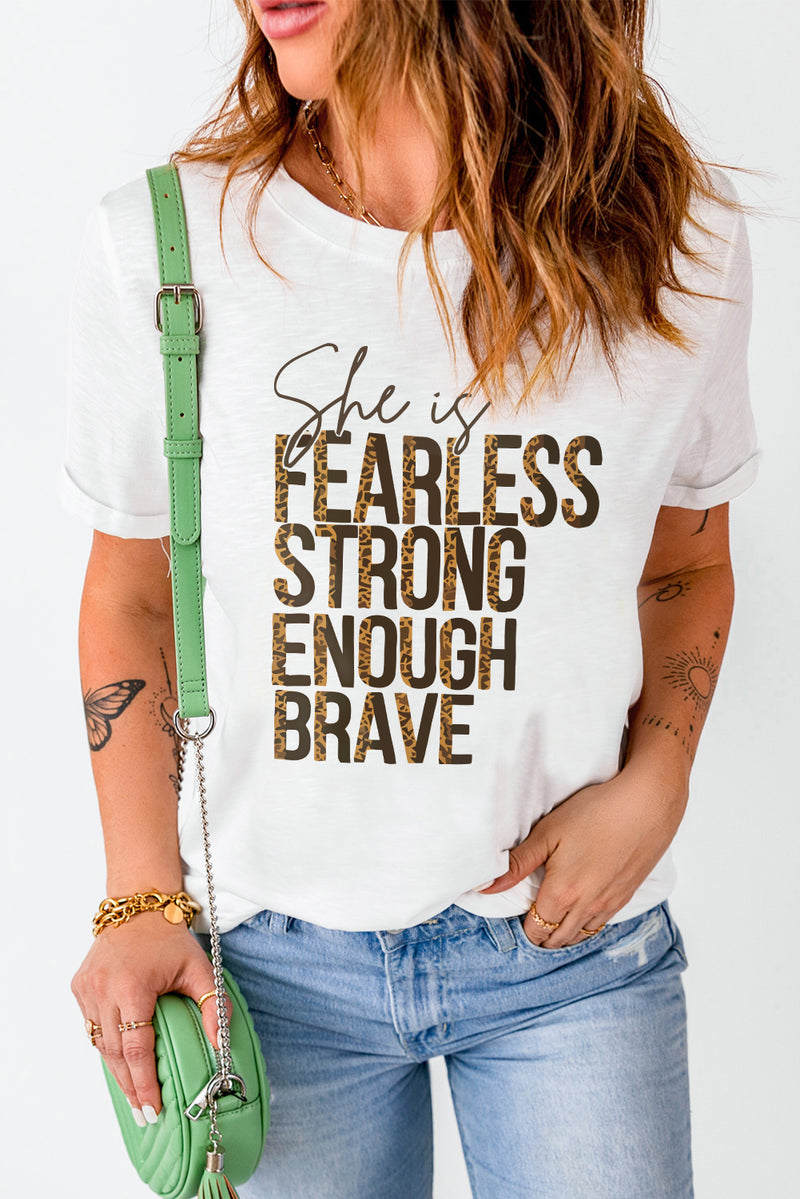 White She is FEARLESS STRONG ENOUGH BRAVE Graphic Tee