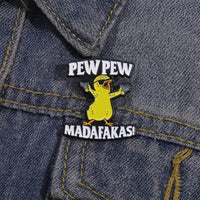 Pew Pew Madafakas Brooches Yellow Cool Chick Clothes Backpack Enamel Pins Collar Lapel Badge Cartoon Wholesale Of Jewelry Gift