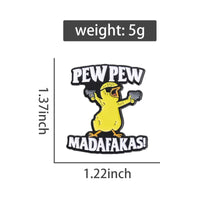 Pew Pew Madafakas Brooches Yellow Cool Chick Clothes Backpack Enamel Pins Collar Lapel Badge Cartoon Wholesale Of Jewelry Gift