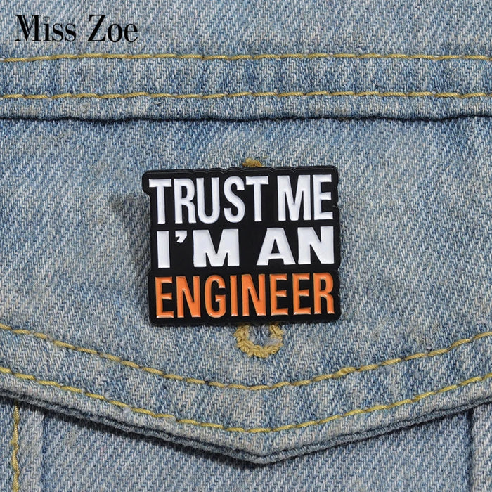 Trust Me I'M An Engineer Enamel Pins Custom Engineering Cost Of Construction Brooches Lapel Badges Jewelry Gifts