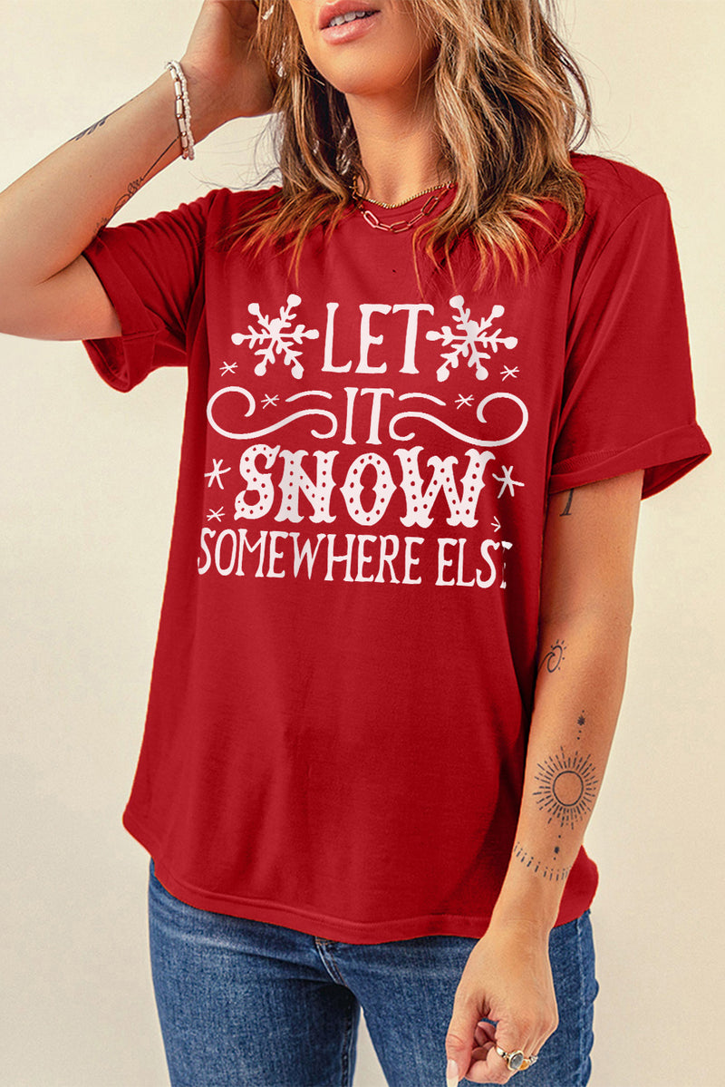 Fiery Red Let It Snow Somewhere Else Snowflake Graphic T Shirt