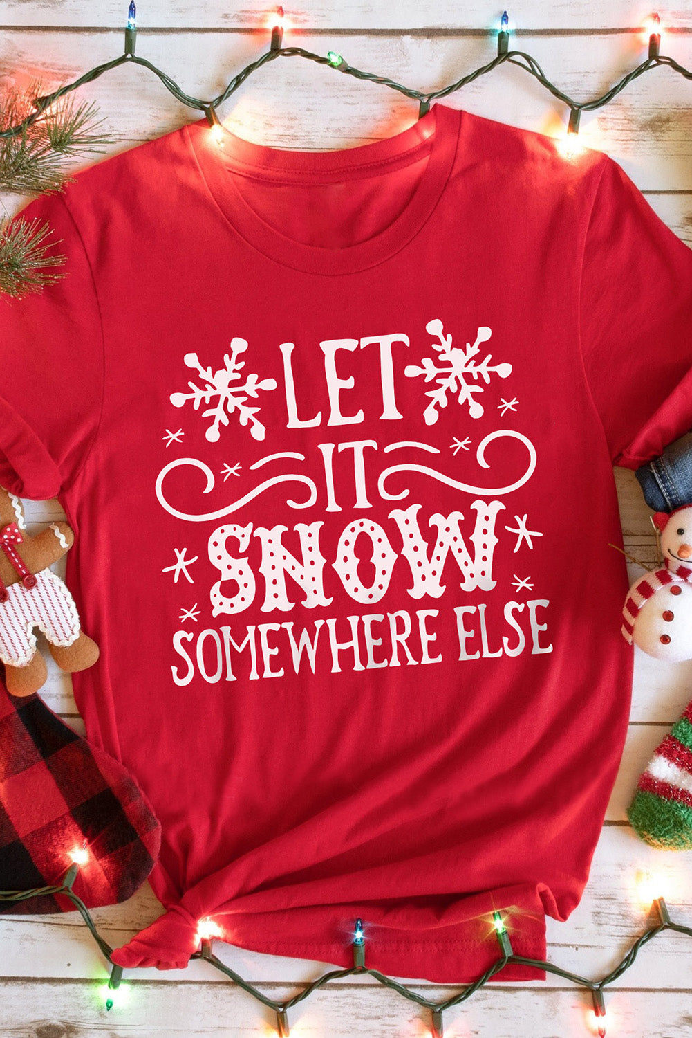 Fiery Red Let It Snow Somewhere Else Snowflake Graphic T Shirt